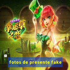 fotos de presente fake